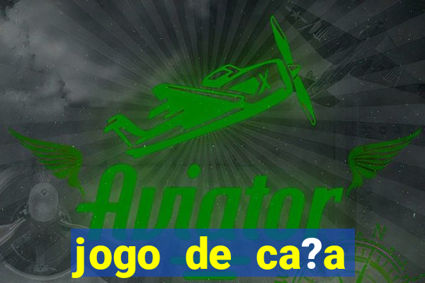 jogo de ca?a níquel que ganha dinheiro