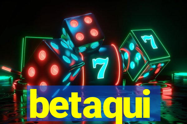 betaqui