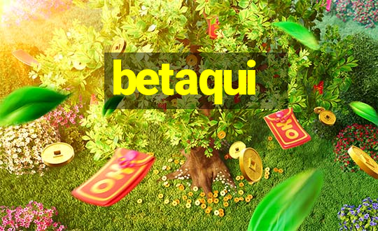 betaqui