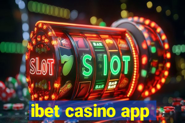 ibet casino app