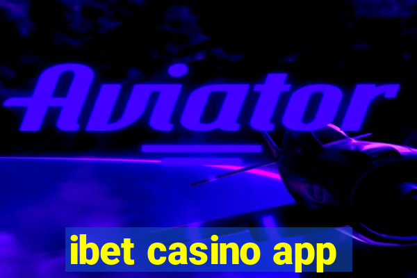 ibet casino app