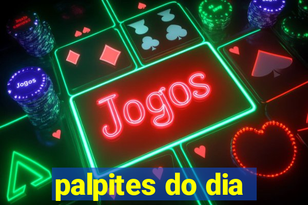 palpites do dia