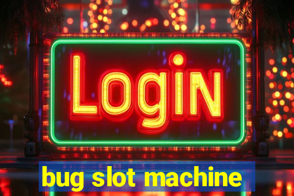 bug slot machine