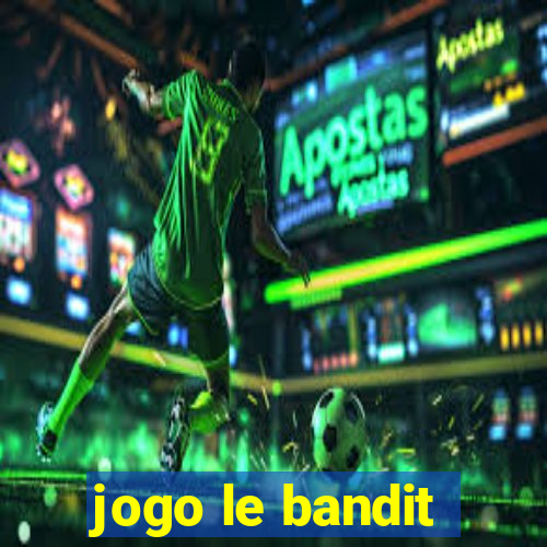 jogo le bandit