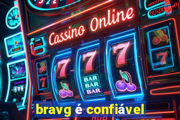 bravg é confiável