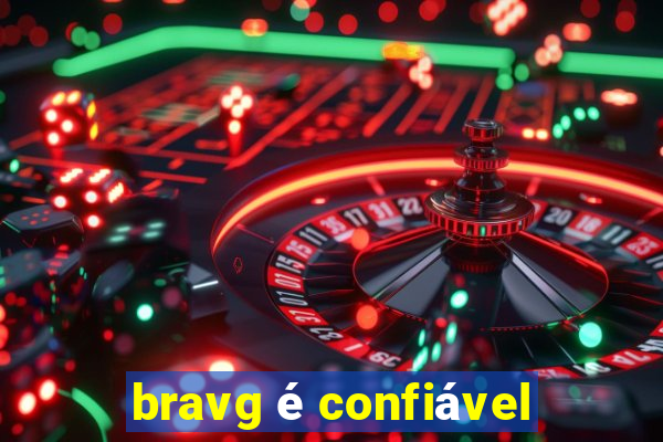 bravg é confiável