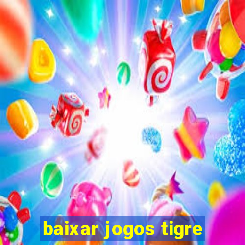 baixar jogos tigre