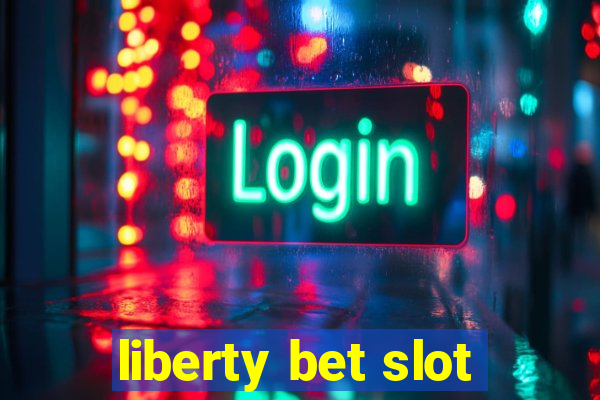 liberty bet slot