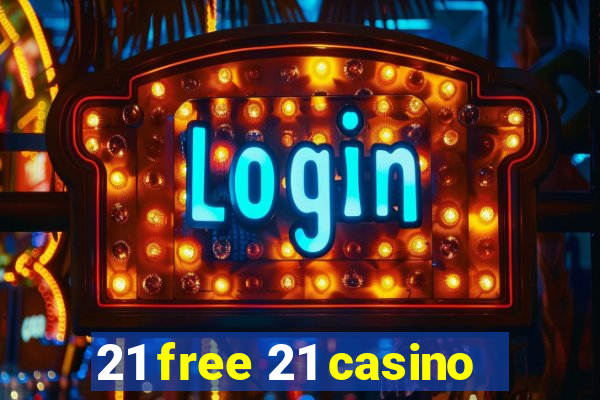 21 free 21 casino