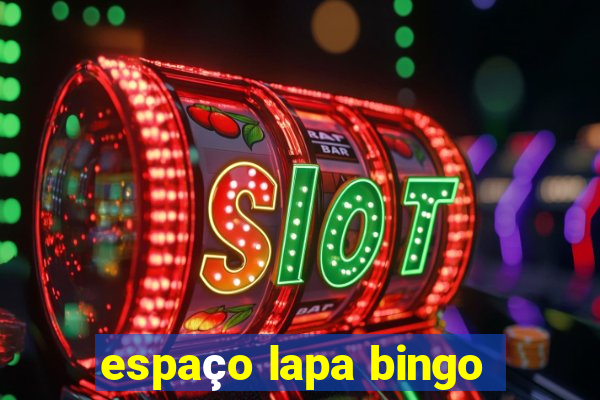 espaço lapa bingo