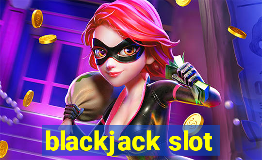 blackjack slot