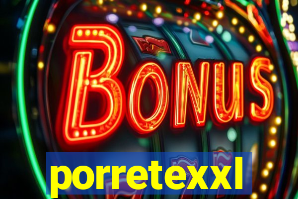 porretexxl