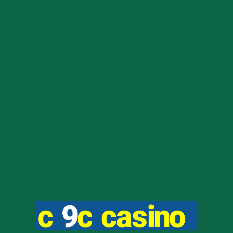 c 9c casino