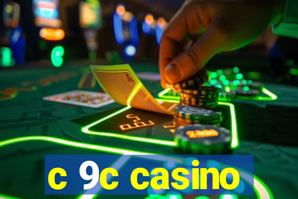 c 9c casino