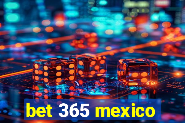 bet 365 mexico