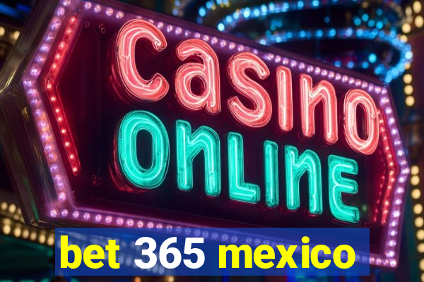 bet 365 mexico