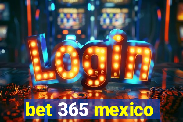 bet 365 mexico