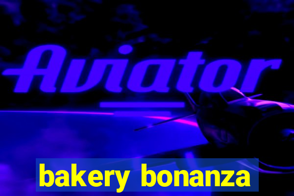 bakery bonanza