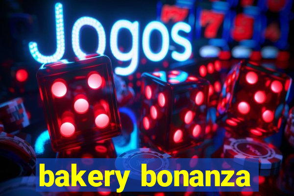 bakery bonanza