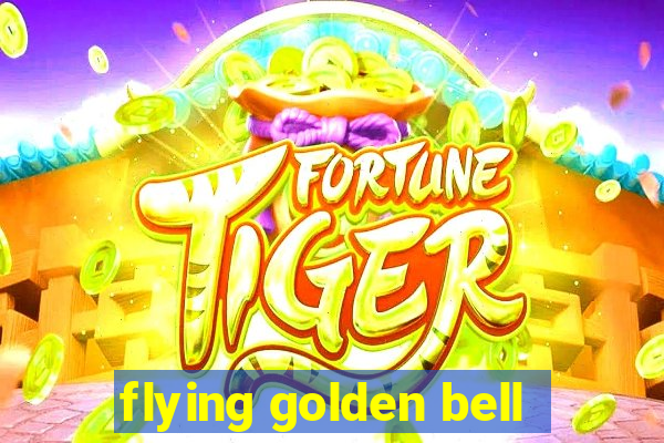 flying golden bell