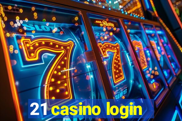 21 casino login