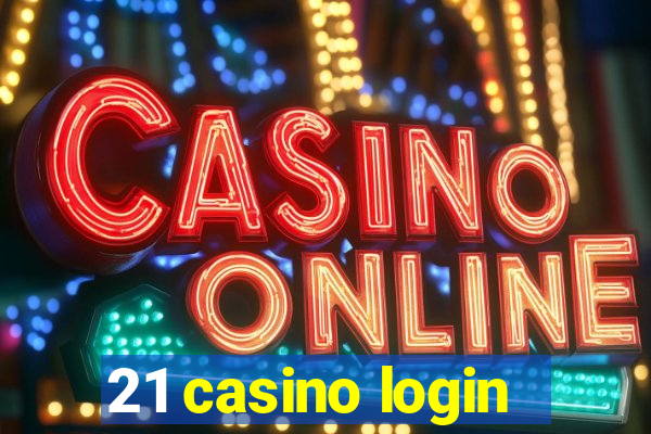 21 casino login