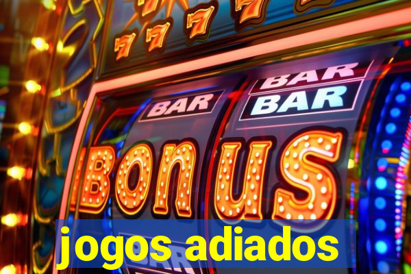 jogos adiados