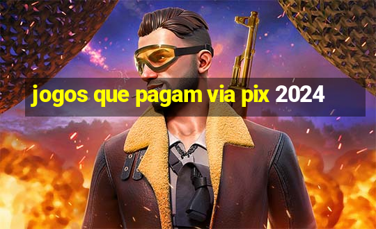 jogos que pagam via pix 2024