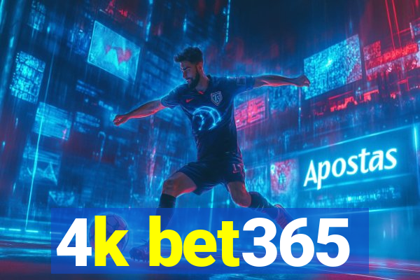 4k bet365