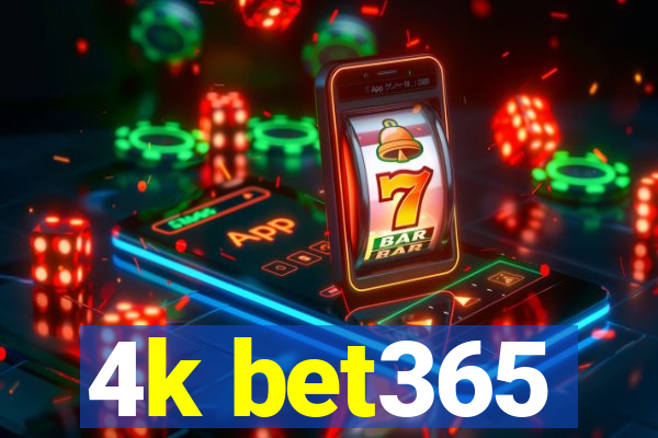 4k bet365