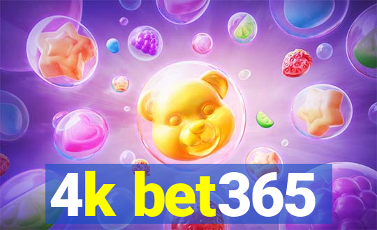 4k bet365