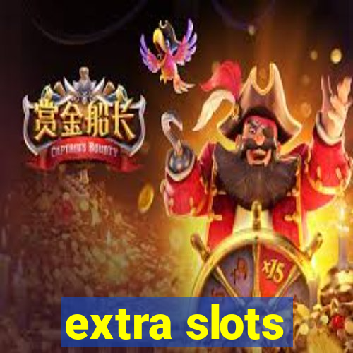 extra slots