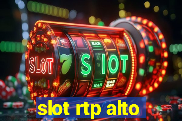 slot rtp alto