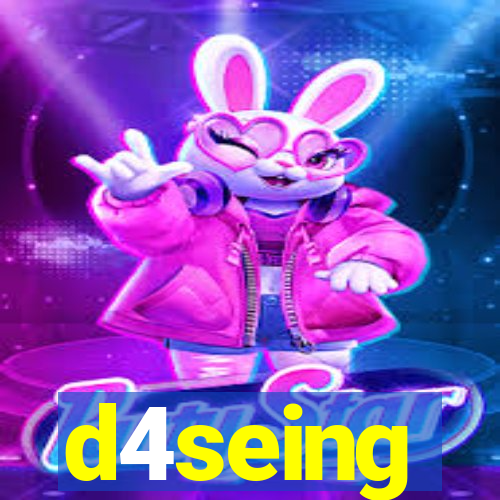 d4seing