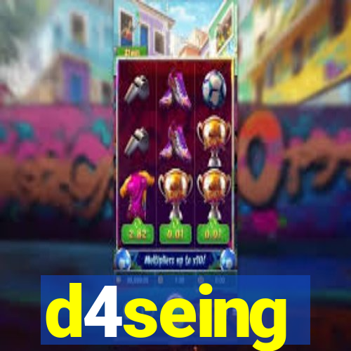 d4seing