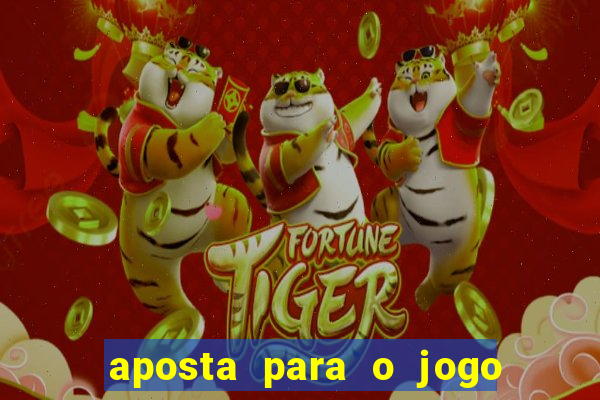 aposta para o jogo do brasil