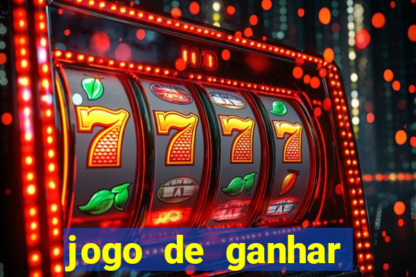 jogo de ganhar dinheiro slot