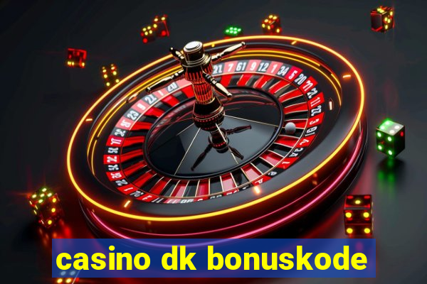 casino dk bonuskode