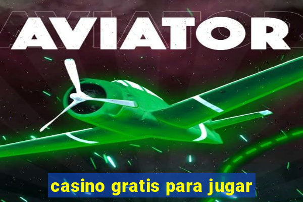 casino gratis para jugar