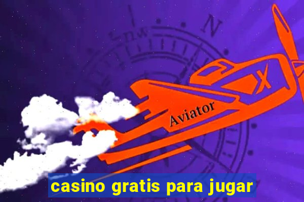 casino gratis para jugar