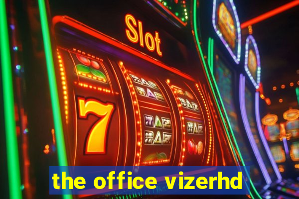 the office vizerhd