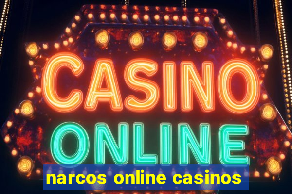 narcos online casinos