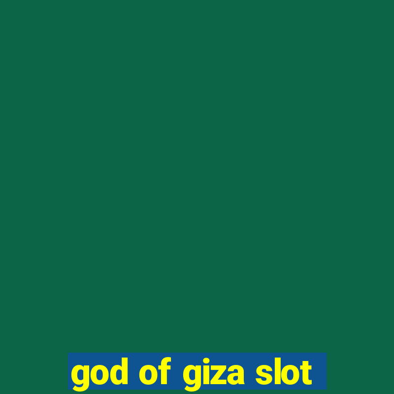 god of giza slot