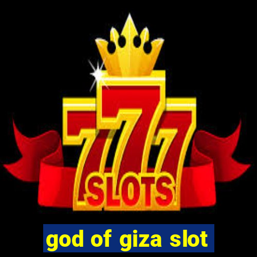 god of giza slot