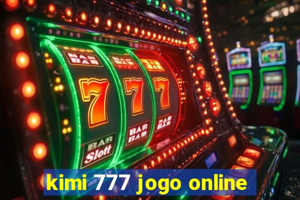 kimi 777 jogo online