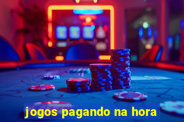 jogos pagando na hora