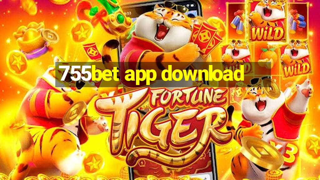 755bet app download