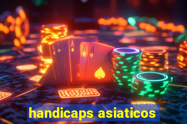 handicaps asiaticos