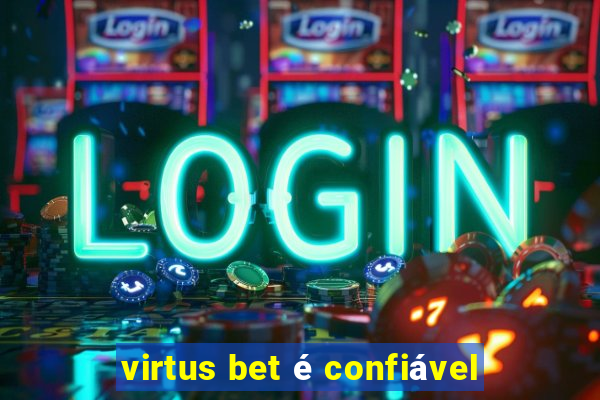 virtus bet é confiável