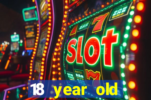 18 year old casinos in california